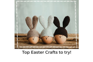 The Top Easter Crafts to Try This Bank Holiday Weekend!